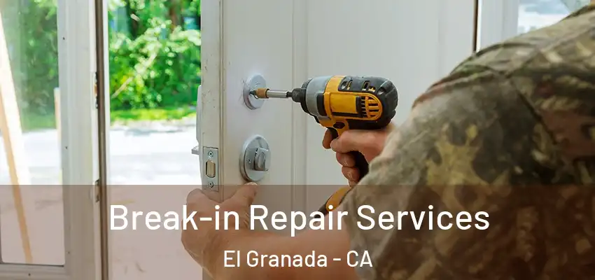  Break-in Repair Services El Granada - CA