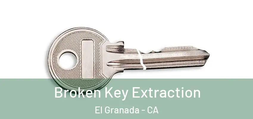  Broken Key Extraction El Granada - CA