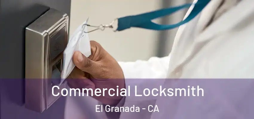  Commercial Locksmith El Granada - CA