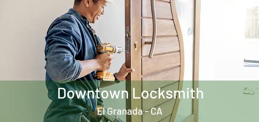  Downtown Locksmith El Granada - CA