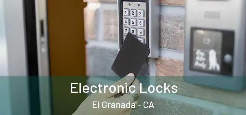  Electronic Locks El Granada - CA