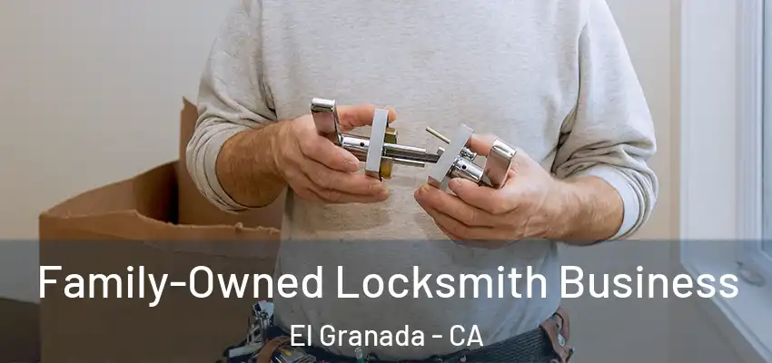  Family-Owned Locksmith Business El Granada - CA