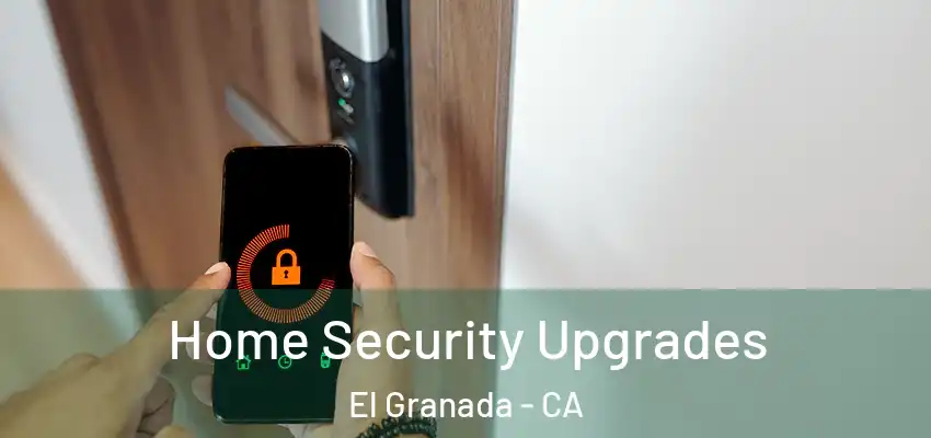  Home Security Upgrades El Granada - CA