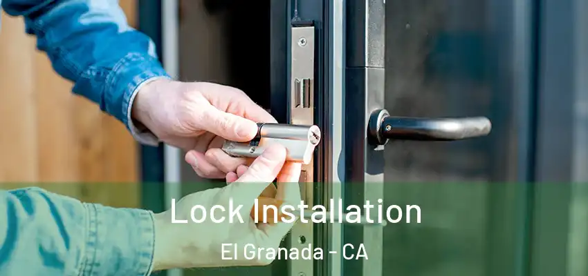  Lock Installation El Granada - CA
