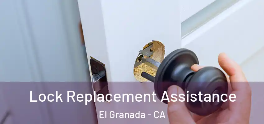  Lock Replacement Assistance El Granada - CA