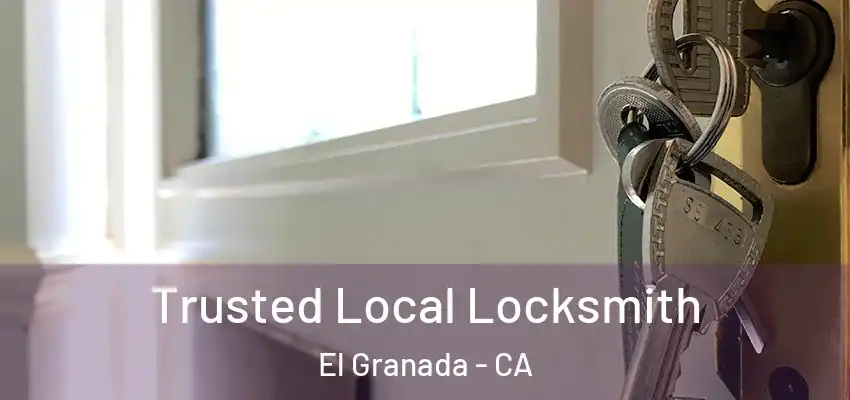 Trusted Local Locksmith El Granada - CA