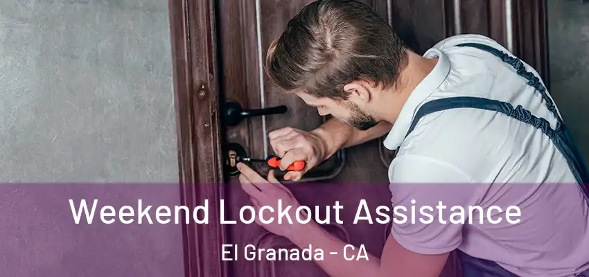  Weekend Lockout Assistance El Granada - CA